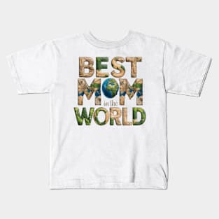 Best mom in the world Kids T-Shirt